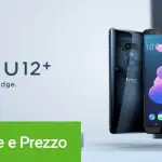 HTC U12 Plus: scheda tecnica e prezzo