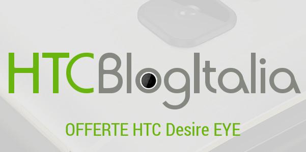 Offerte HTC: HTC Desire EYE su Trovaprezzi